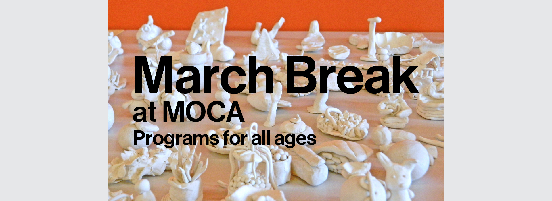 March Break MOCA