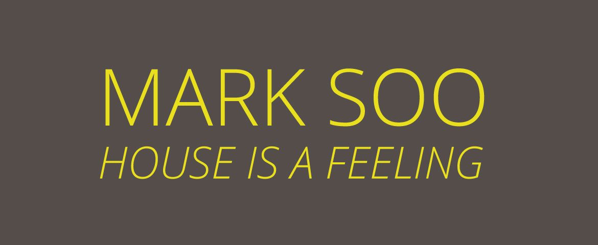 Mark Soo: House is a Feeling