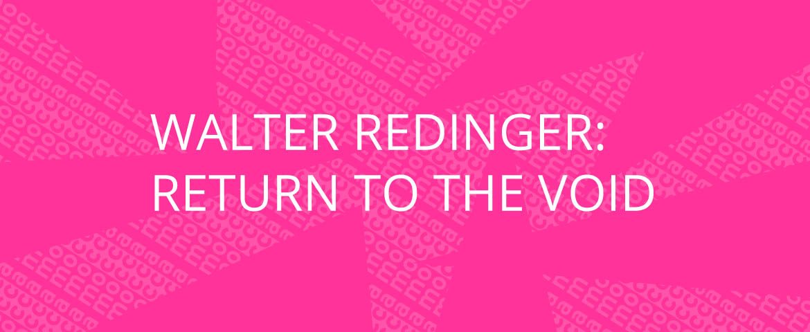 Walter Redinger: Return to the Void