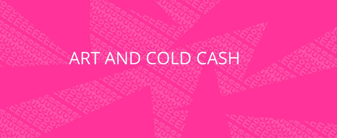 Art and Cold Cash